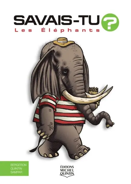 Sampar Sampar, Quintin Michel Quintin, M. Bergeron Alain M. Bergeron - Savais-tu? - En couleurs 57 - Les Éléphants, E-bok. Tillgänglighet: Lägg i varukorg