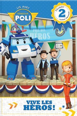 Lis Avec Robocar Poli: Vive Les Héros!: Niveau 2: Lecteur Chevronné, Häftad