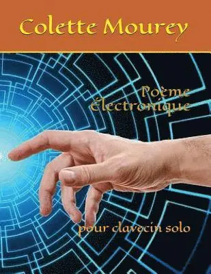 Colette Mourey - Poème Électronique: pour clavecin solo, Häftad. Tillgänglighet: Lägg i varukorg