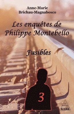 Anne-Marie Brichau-Magnabosco - Les enquêtes de Philippe Montebello (T3): fusibles, Häftad