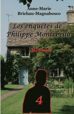 Anne-Marie Brichau-Magnabosco - Les enquêtes de Philippe Montebello (4): Méprises, Häftad