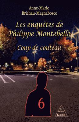 Anne-Marie Brichau-Magnabosco - Les enquêtes de Philippe Montebello (6): Coup de couteau, Häftad
