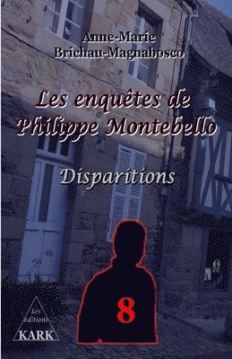 Anne-Marie Brichau-Magnabosco - Les enquêtes de Philippe Montebello 8: Disparitions, Häftad