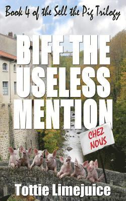 Tottie Limejuice - Biff the Useless Mention, Häftad. Tillgänglighet: Lägg i varukorg