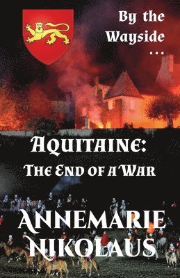 Annemarie Nikolaus - Aquitaine - the End of a War, Häftad