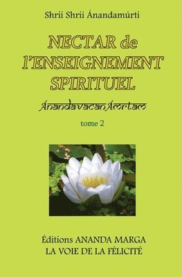 Shrii Shrii Anandamurti, Prabhat Ranjan Sarkar - Nectar de l'Enseignement spirituel tome 2, Häftad