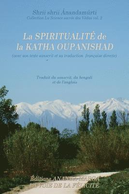 Shrii Shrii Anandamurti - Spiritualite de la Katha Upanishad (avec son texte sanscrit et sa traduction directe en francais), Häftad
