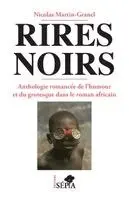Nicolas Martin-Granel - Rires noirs, Häftad. Tillgänglighet: Lägg i varukorg