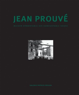 Jean Prouve - Maison Demontable 6x6 Demountable House, Inbunden. Tillgänglighet: Lägg i varukorg