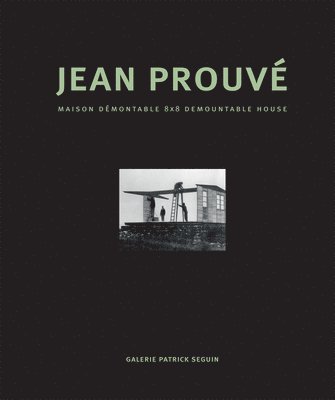 Jean Prouve - Maison Demontable 8x8 Demountable House, Inbunden. Tillgänglighet: Lägg i varukorg