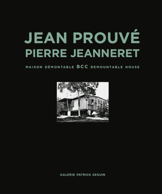 Jean Prouvé & Pierre Jeanneret: BCC Demountable House, Inbunden. Tillgänglighet: Lägg i varukorg