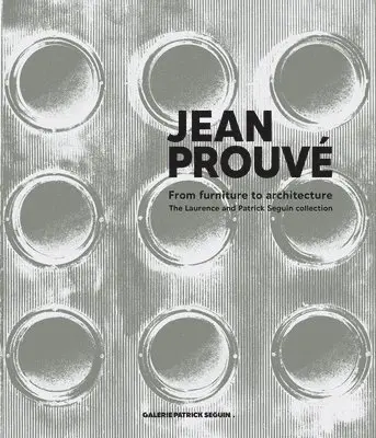 Jean Prouvé: From Furniture to Architecture