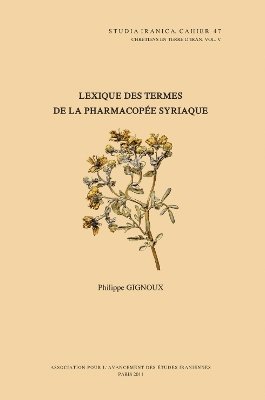 P. Gignoux - Chrétiens en terre d'Iran V: Lexique des termes de la pharmacopée syriaque, Häftad