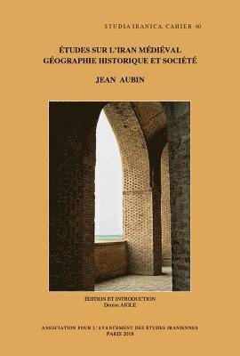 J. Aubin - Études sur l'Iran médiéval: géographie historique et société, Häftad