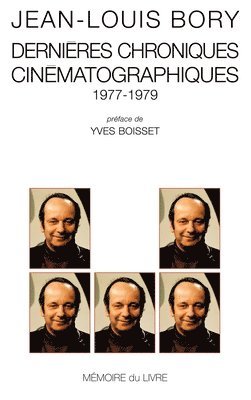 Bory-J L. - Derniere Chroniques Cinematographiques 1977-1979, Häftad