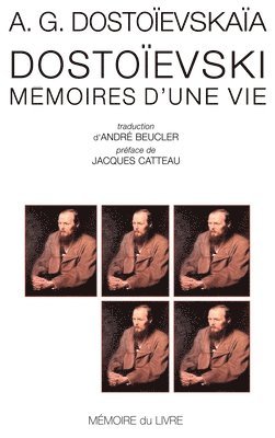 Anna Grigorievna Dostoïevskaïa - Dostoïevski: Mémoires d'une vie, Häftad