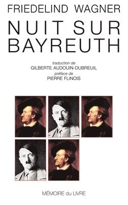 Friedelind Wagner - Nuit Sur Bayreuth, Häftad