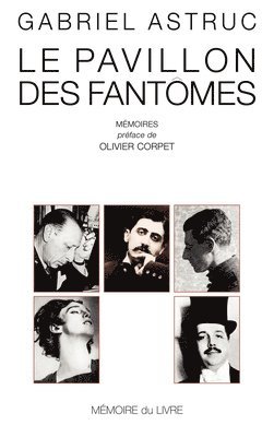 Gabriel Astruc - Le pavillon des fantômes: Mémoires, Häftad
