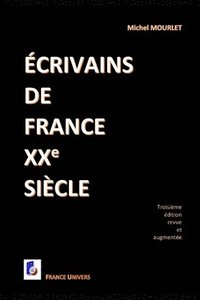 Écrivains de France XXe siècle: Troisième édition augmentée