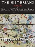 Peter Greenaway: Bk. 39 Rise and Fall of Gestures Drama