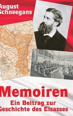 August Schneegans - Memoiren - Ein Beitrag zur Geschichte des Elsasses, Inbunden