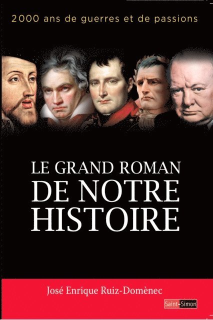 Jose Enrique Ruiz-Domenec - Le grand roman de notre histoire, E-bok