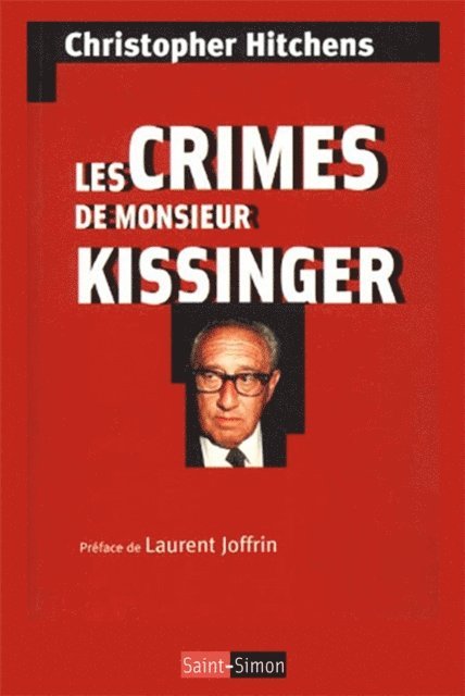 Christopher Hitchens - Les crimes de Monsieur Kissinger, E-bok