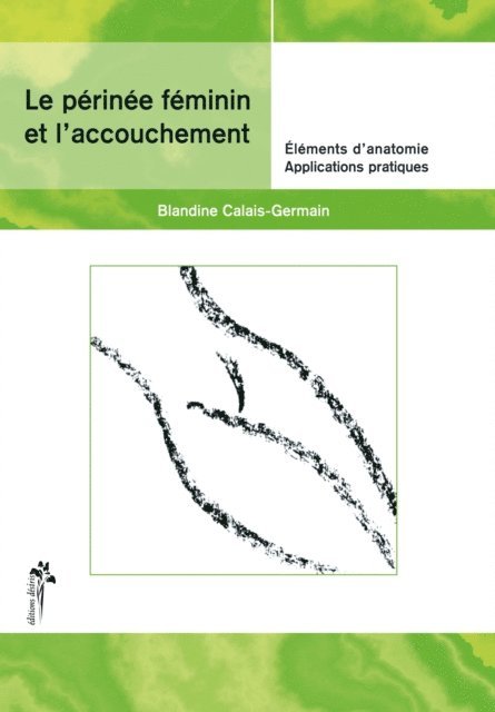 Blandine Calais-Germain - Le périnée féminin et l'accouchement - Édition actualisée (2021), E-bok
