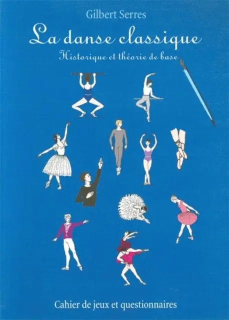 Gilbert Serres - La danse classique - Historique et théorie de base, E-bok. Tillgänglighet: Lägg i varukorg