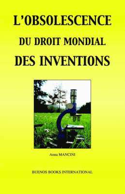 Anna MANCINI - L'Obsolescence Du Droit Mondial DES Inventions, Häftad