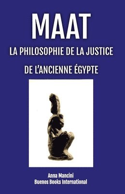 Anna, Mancini - Maat, La Philosophie De La Justice De L'Ancienne Egypte, Häftad