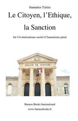 Stamatios Tzitzis - Citoyen, L'Ethique, La Sanction, De L'evolutionnisme Social a L'humanisme Penal, Häftad