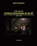 123 ans de cinma fantastique et de SF: Essais et donnes pour une histoire du cinma fantastique 1895 - 2019