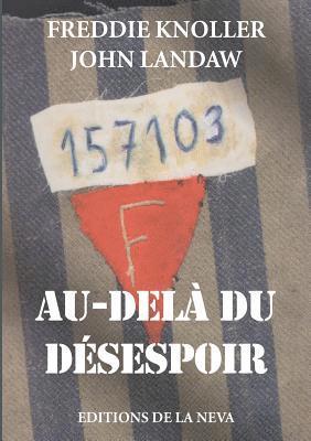 Freddie Knoller, John Landaw, Gilbert Fouquet - Au delà du désespoir, Häftad
