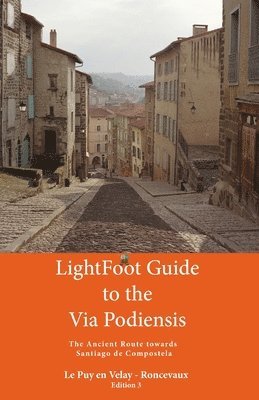 Angelynn Meya - Lightfoot Guide to the via Podiensis - Le Puy en Velay to Roncevaux, Häftad