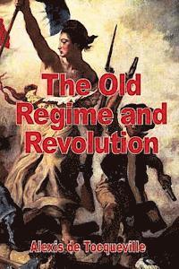 Alexis de Tocqueville - The Old Regime and the Revolution, Häftad. Tillgänglighet: Lägg i varukorg
