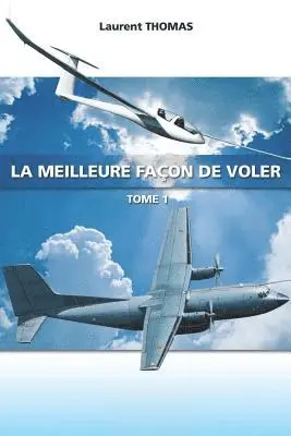 Laurent Thomas - La meilleure façon de voler, Häftad. Tillgänglighet: Lägg i varukorg