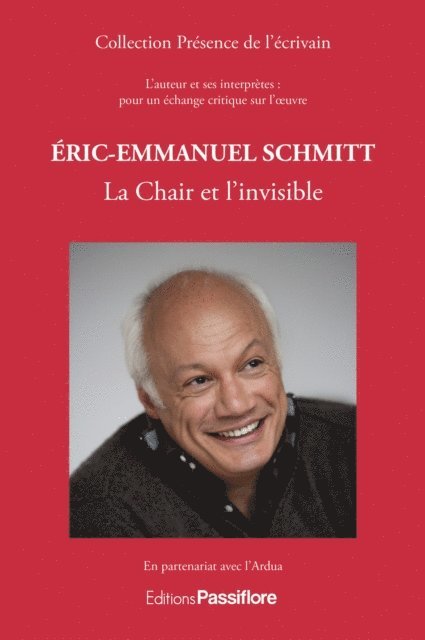Ardua, Eric-Emmanuel Schmitt - Eric-Emmanuel Schmitt - La Chair et l'invisible, E-bok