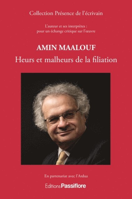 Ardua, Amin Maalouf - Amin Maalouf - Heurs et malheurs de la filiation, E-bok