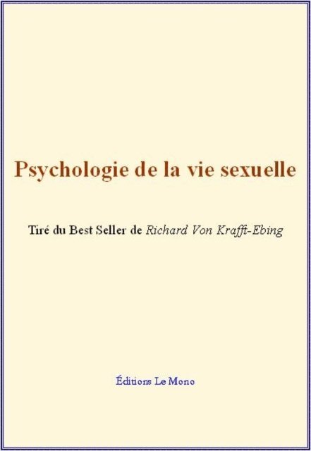 Richard von Krafft-Ebing - Psychologie de la vie sexuelle, E-bok