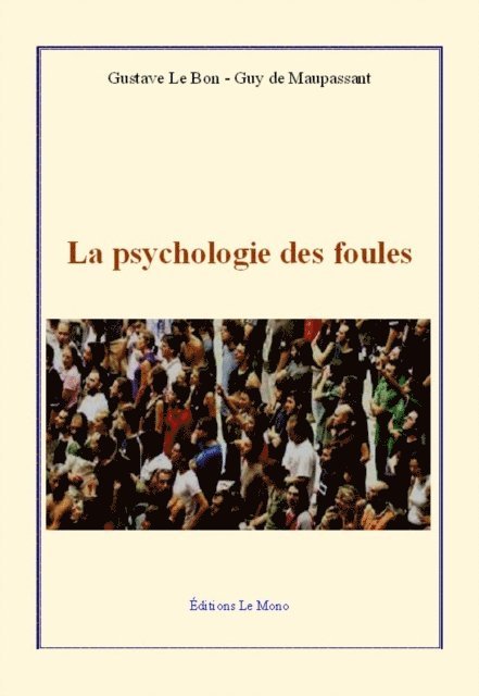 Gustave Le Bon, Guy Maupassant - La psychologie des foules, E-bok