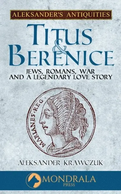 Aleksander Krawczuk - Titus and Berenice, E-bok. Tillgänglighet: Lägg i varukorg