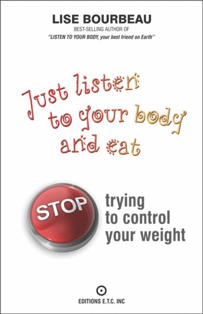Lise Bourbeau - Just Listen To Your Body And Eat, E-bok