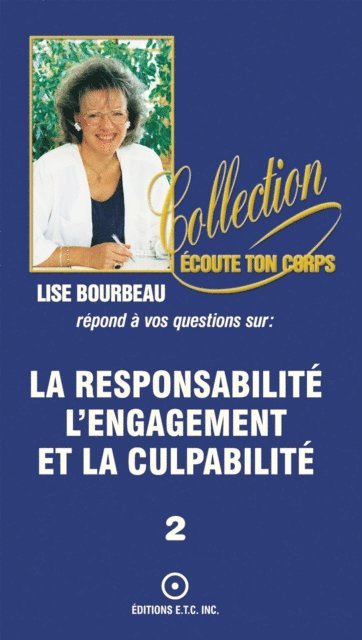 Lise Bourbeau - La responsabilité, l'engagement et la culpabilité, E-bok