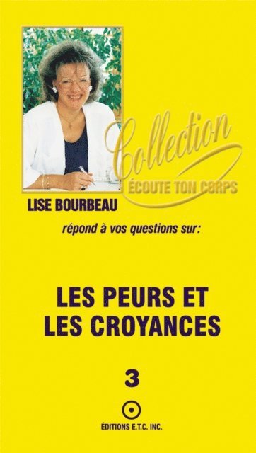 Lise Bourbeau - Les peurs et les croyances, E-bok