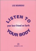 Listen to Your Body - Your Best Friend on Earth