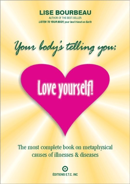 Lise Bourbeau - Your Body's Telling You: Love Yourself!, E-bok