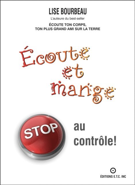 Lise Bourbeau - Écoute et mange - STOP au contrôle!, E-bok