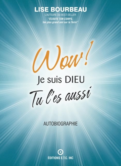 Lise Bourbeau - Wow! Je Suis DIEU. Tu L'es Aussi, E-bok. Tillgänglighet: Lägg i varukorg
