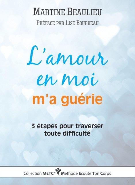 Martine Beaulieu - L'amour En Moi M'a Guérie, E-bok